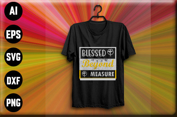 Blessed Beyond Measure Graphics & T-Shirt Designs