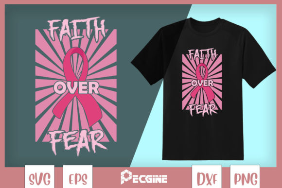 Christian Breast Cancer Faith Over Fear Graphics