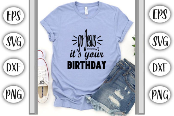 Christmas Svg Design: Go Jesus, It's Your Birthday