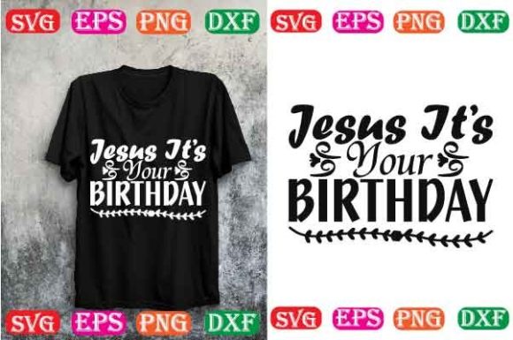 Christmas SVG Design: Jesus Its Your Birthday