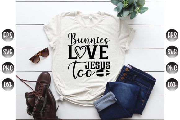 Easter Graphics: Bunnies Love Jesus T-Shirt Designs