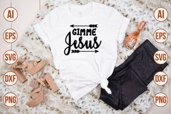 Gimme Jesus: Graphics for T-Shirt Designs