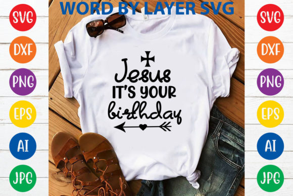 Go Jesus Birthday SVG: Graphics & T-Shirt Designs