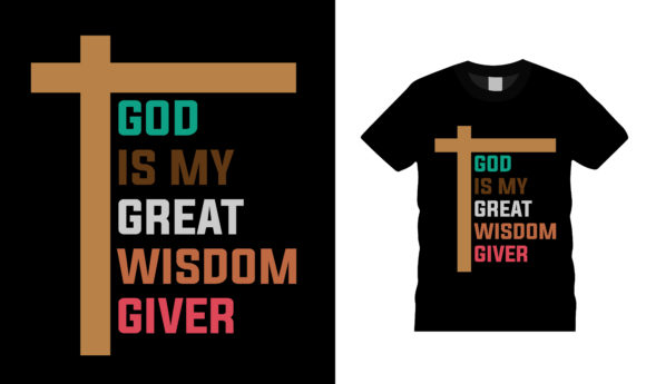 God is My Great Wisdom Giver T Shirt Graphics