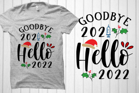 Goodbye 2021 Hello 2022 Graphics for T-Shirt Designs
