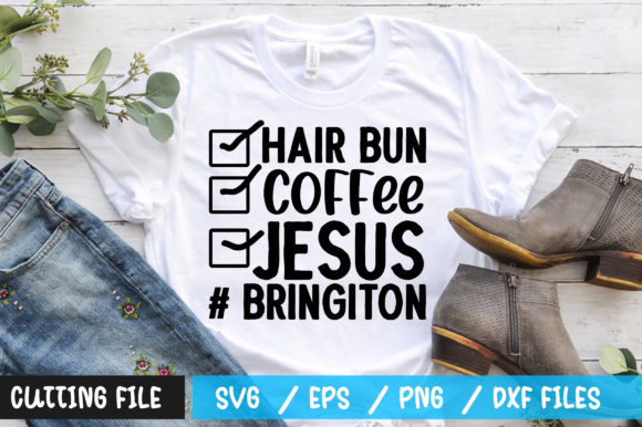 Hair Bun Coffee Jesus Bringiton SVG Graphics Review