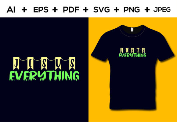 Jesus Everything T-Shirt Design Graphics Review