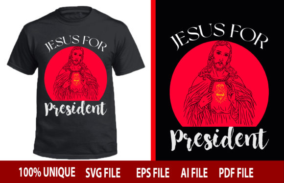 Jesus for President Graphics & T-Shirt Designs