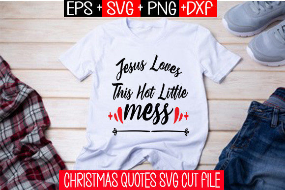 Jesus Loves This Hot Little Mess Graphics & T-Shirt Designs