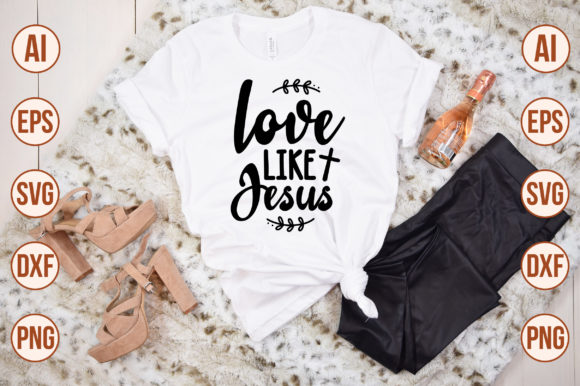 Love Like Jesus 2 Graphics for T-Shirt Designs