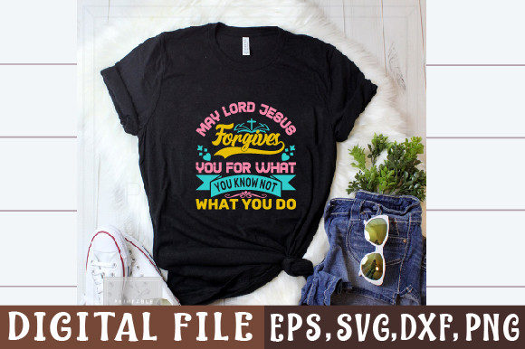 May Lord Jesus Forgives You: Graphics & T-Shirt Designs
