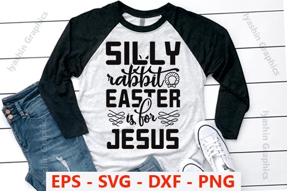 Silly Rabbit Easter is Graphics & T-Shirt Designs