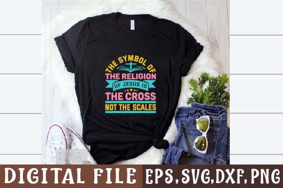 The Symbol of the Religion of Jesus is T: Graphics & T-Shirt Designs